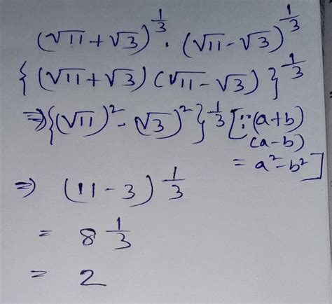 (√11+√3)¹/³ (√11 − √3)¹/³ - Brainly.in