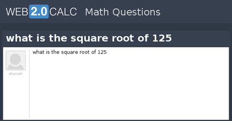View question - what is the square root of 125