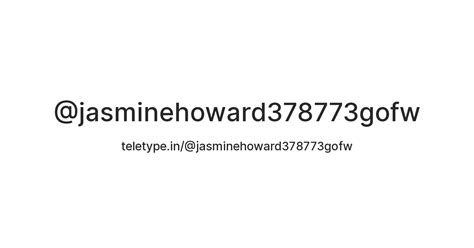 @jasminehoward378773gofw — Teletype