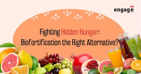 Fighting Hidden Hunger: Biofortification the Right Alternative ...