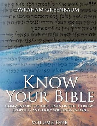 Know Your Bible (Volume One): Commentary for our times on the Hebrew ...