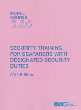 Security training for seafarers with designated security duties: 3.26 ...