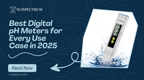 Best Digital pH Meters for Every Use Case in 2025 - Scispectrum Lab ...