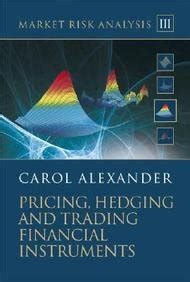 Buy Market Risk Analysis - Pricing, Hedging and Trading Financial ...