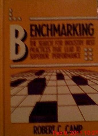 Benchmarking: The Search for Industry Best Practices That Lead to ...