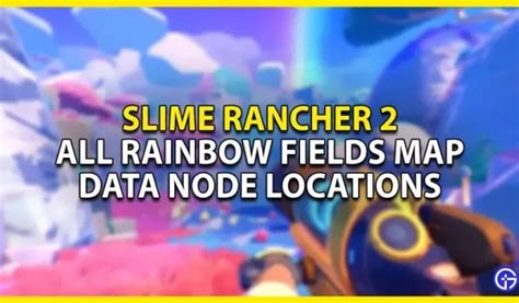 Slime Rancher 2: ubicación de los nodos de datos en el mapa de todos ...