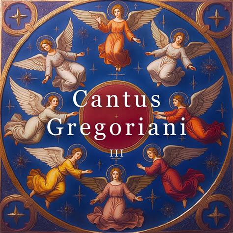 Cantus Gregorianus III by The Schola Cantorum of St. Peter's in the Loop & Lege Artis Chamber ...