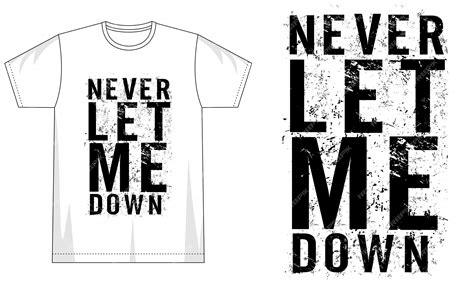 Never let me down typography for print t shirt | Premium Vector