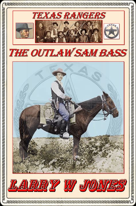 Texas Rangers The Outlaw Sam Bass : Larry W Jones : Free Download ...