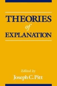 Theories of Explanation: Buy Theories of Explanation by C. Pitt at Low ...