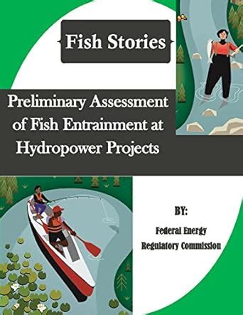 Preliminary Assessment of Fish Entrainment at Hydropower Projects ...