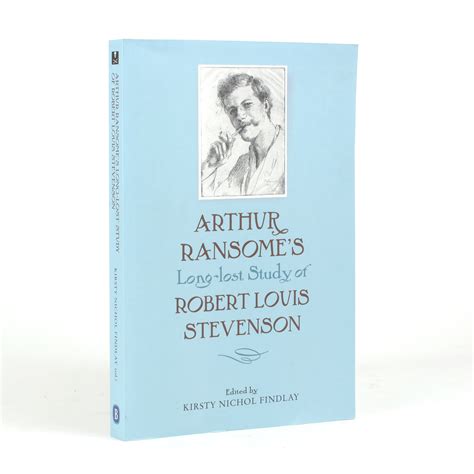 ARTHUR RANSOME'S LONG-LOST STUDY OF ROBERT LOUIS STEVENSON by RANSOME ...