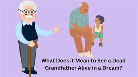 What Does It Mean To See A Dead Grandfather Alive In A Dream? - Dream ...