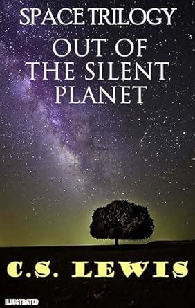 Space Trilogy. Out of the Silent Planet. Illustrated eBook : Lewis, C.S ...
