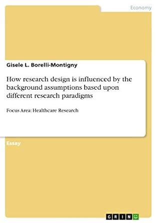 Buy How research design is influenced by the background assumptions ...