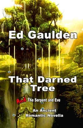 That Darned Tree: And the Serpent and Eve eBook : Gaulden, Ed: Amazon ...