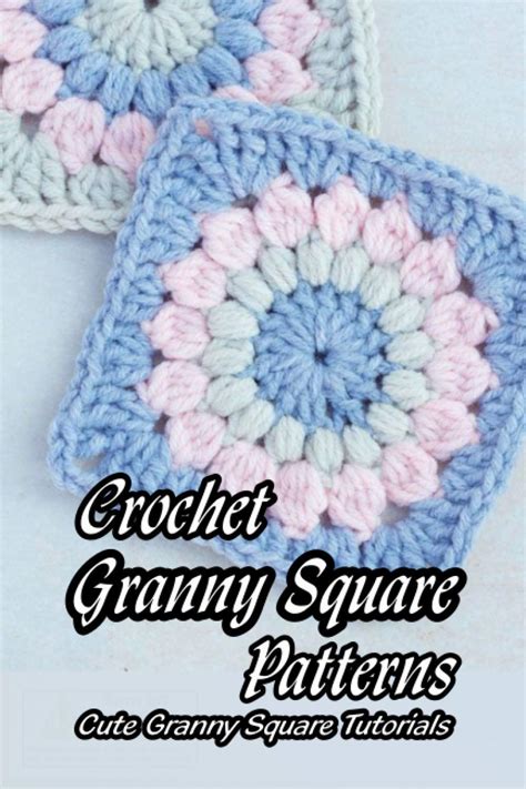 Buy Crochet Granny Square Patterns: Cute Granny Square Tutorials: How ...