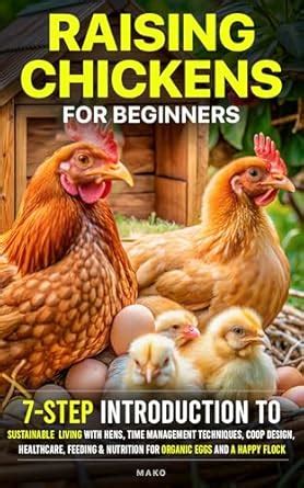 Raising Chickens for Beginners: 7-Step Introduction to Sustainable ...