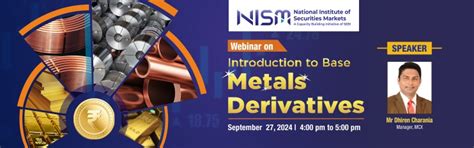 Webinar on Introduction to Base Metals Derivatives - National Institute ...