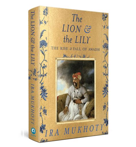 The Lion and The Lily: The Rise and Fall of Awadh