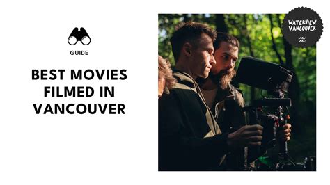 Movies Filmed in Vancouver: Lights, Canada, Action! [2026]