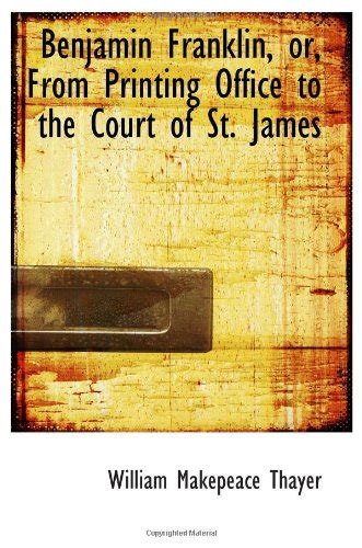 Benjamin Franklin, or, From Printing Office to the Court of St. James ...