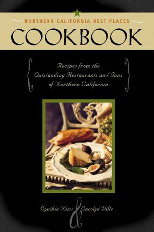 Buy Northern California Best Places Cookbook: Recipes from the ...
