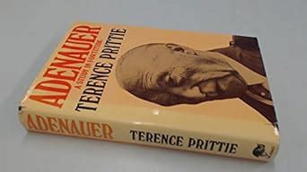 Adenauer: A Study in Fortitude : Prittie, Terence: Amazon.in: Books