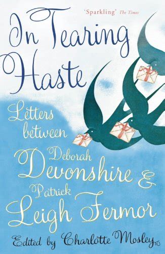 In Tearing Haste: Letters Between Deborah Devonshire and Patrick Leigh ...