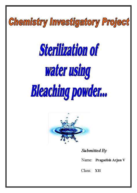 Chemistry project - Submitted By ####### Name: Pragadish Arjun V ...