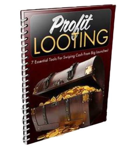 Profit Looting: 7 Essential Tools For Cashing In On Big Launches eBook ...