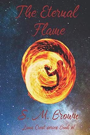 The Eternal Flame: 1 (Luna Crest) : Brown, S M: Amazon.in: Books