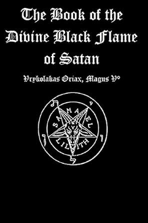 The Book of the Divine Black Flame of Satan eBook : Oriax, Vrykolakas ...