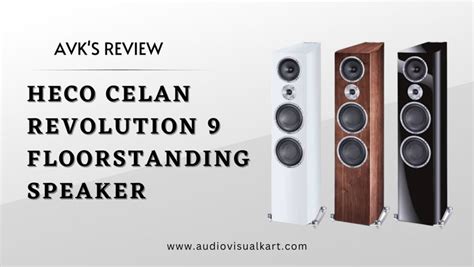 AVK’S REVIEW: Heco Celan Revolution 9: More Dynamic, Louder, More Impu