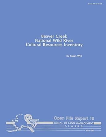 Buy Beaver Creek National Wild River Cultural Resources Inventory Book ...