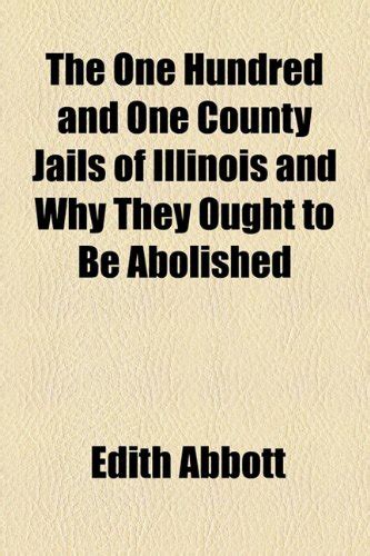 Buy The One Hundred and One County Jails of Illinois and Why They Ought ...