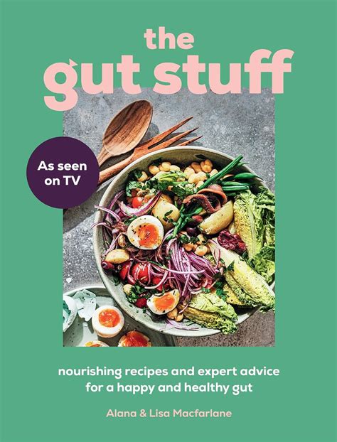 The Gut Stuff: The new gut-health and cookbook to understand your body ...