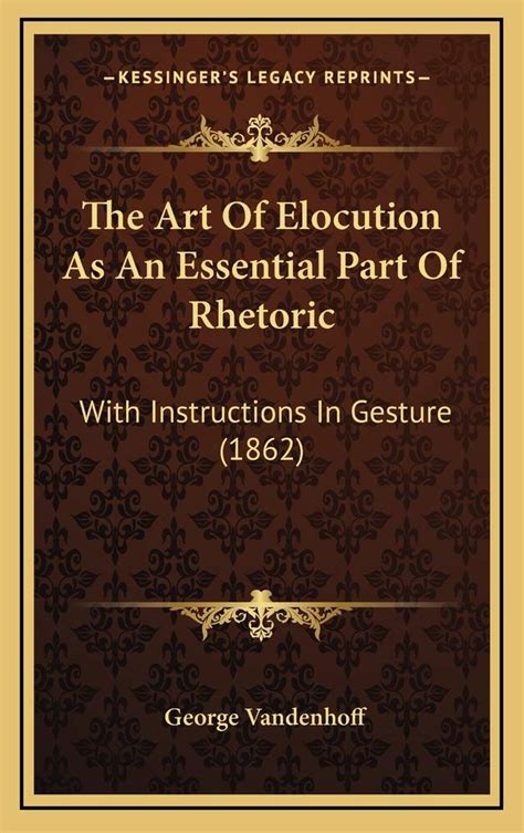 Buy The Art of Elocution as an Essential Part of Rhetoric: With ...