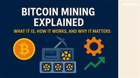 What is Bitcoin mining: A complete guide to process, purpose, and ...