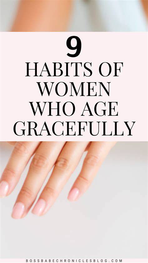 9 habits of women who age gracefully – Artofit