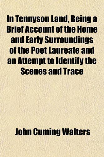 In Tennyson Land, Being a Brief Account of the Home and Early ...