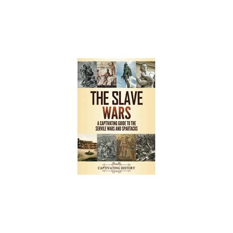 Buy The Slave Wars: A Captivating Guide to the Servile Wars and ...