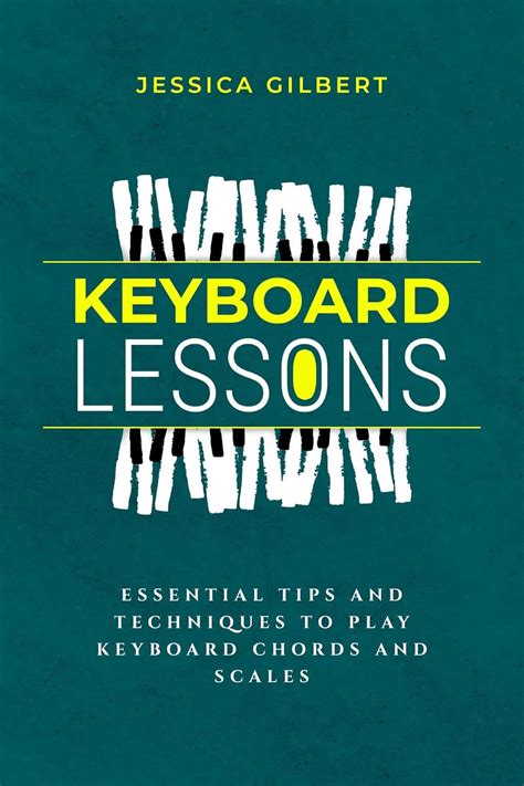 Keyboard Lessons: Essential Tips and Techniques to Play Keyboard Chords ...