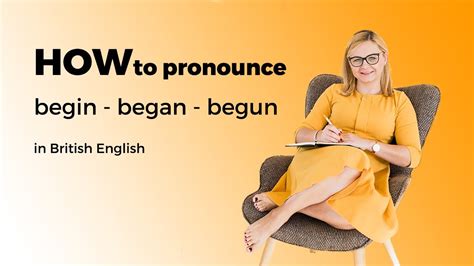 How to pronounce begin began begun in British English Jak wymawiać begin began begun