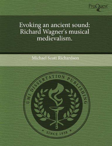 Buy Evoking an Ancient Sound: Richard Wagner's Musical Medievalism Book ...