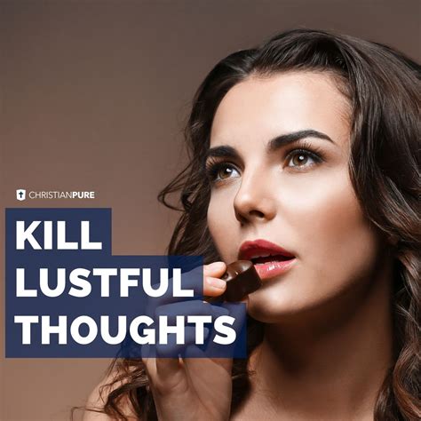 How to Kill Lustful Thoughts and Overcome Lust as a Christian: A ...