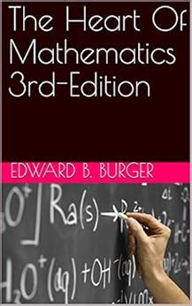 The Heart Of Mathematics 3rd-Edition (1) eBook : Burger, Edward B ...