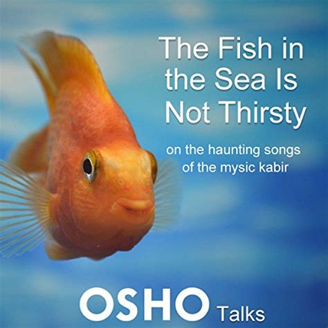 The Fish in the Sea Is Not Thirsty: On the Haunting Songs of the Mystic ...