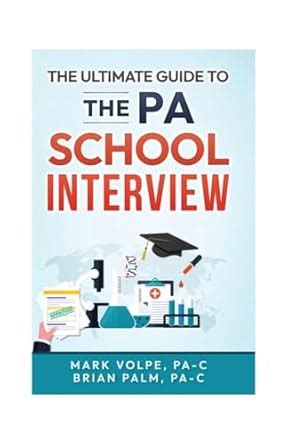 The Ultimate Guide to the PA School Interview eBook : Volpe, Mark, Palm ...