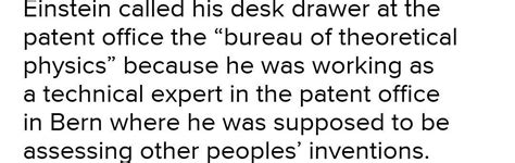 why did einstein called his desk drawer at patent office? why - Brainly.in